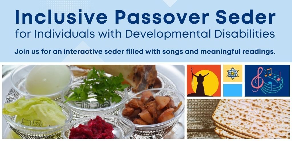 Jewish Community Services’ Inclusive Passover Seder for Individuals with Disabilities