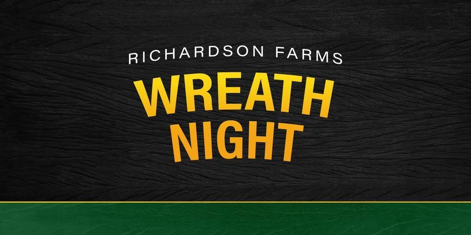 Wreath Night at Richardson Farms