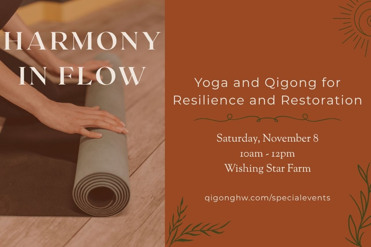 Harmony in Flow: Yoga and Qigong for Resilience + Restoration